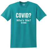 Covid? Who is She? ND Strong - Tee