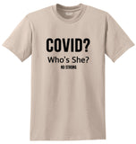 Covid? Who is She? ND Strong - Tee